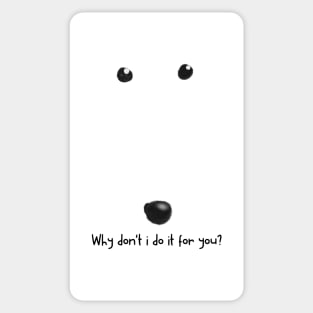 why don't i do it for you Sticker